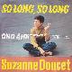 Afbeelding bij: Suzanne Doucet - Suzanne Doucet-SO LONG  SO LONG / Oho Aha 